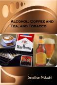 Alcohol, Coffee and Tea, and Tobacco