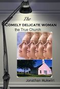 The Comely Delicate Woman: the True Church
